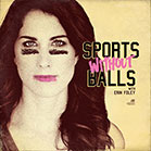 Sports Without Balls with Erin Foley